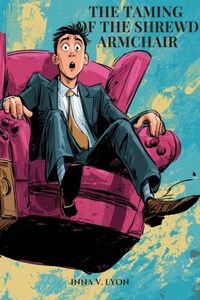 The Taming of the Shrewd Armchair