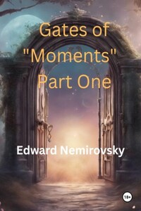 The Gates of «Moments» Part One