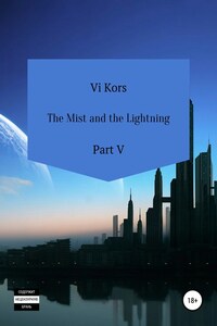 The Mist and the Lightning. Part V