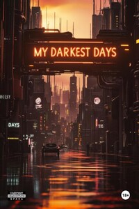 My Darkest days