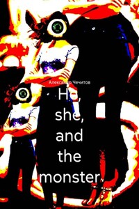 He, she, and the monster
